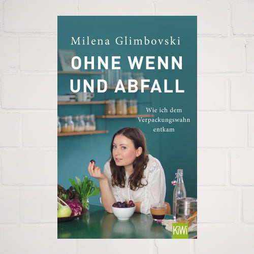 Ohne Wenn und Abfall